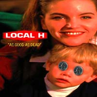 Local H - As Good as Dead